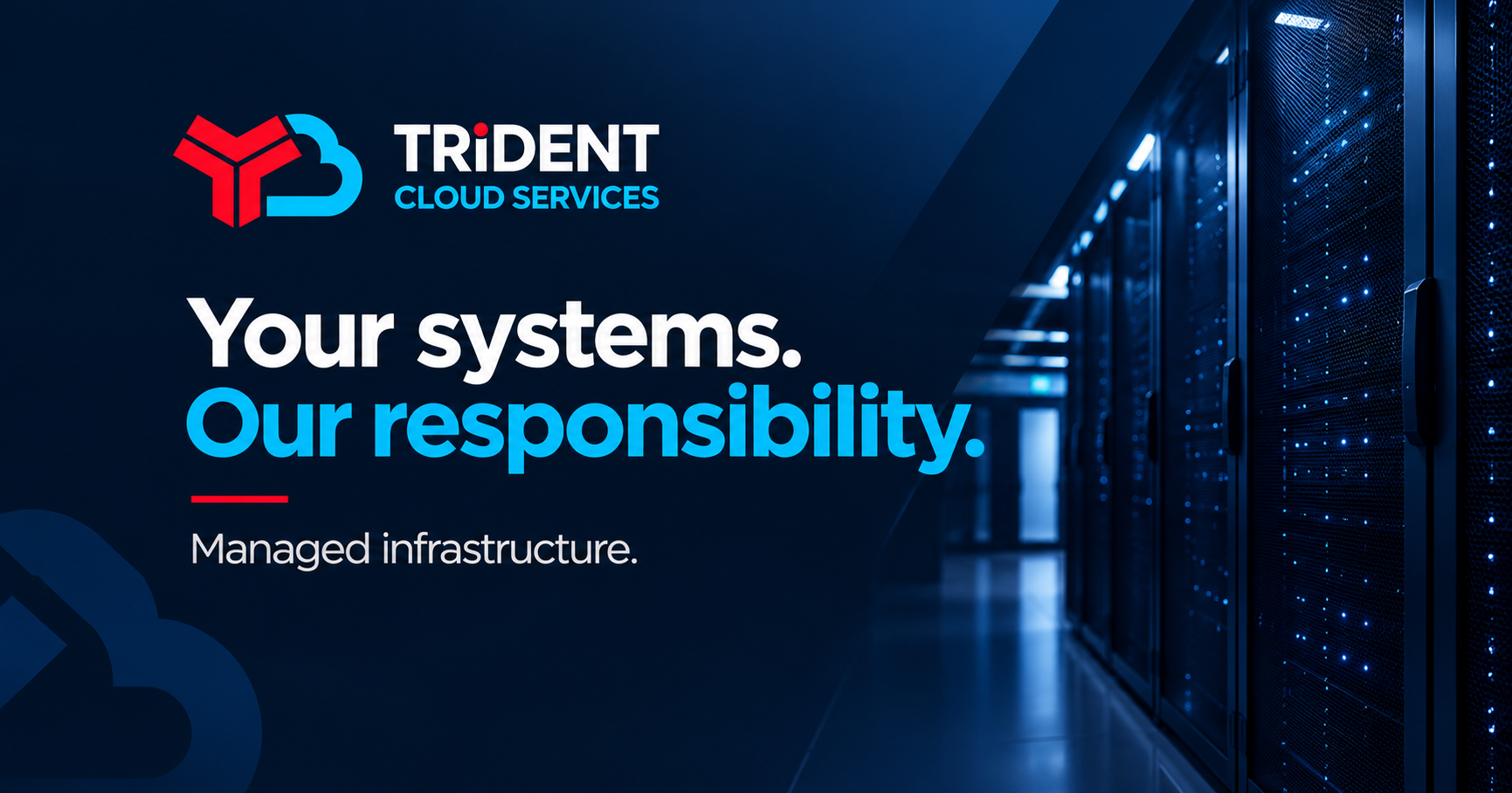 Trident Cloud Services - Your systems. Our responsibility.